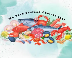 We have Seafood Choices too!